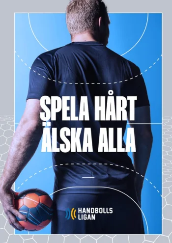 Rückansicht eines Handballspielers mit Ball; Text „SPELA HÅRT ÄLSKA ALLA“ und das Handbollsligan-Logo.