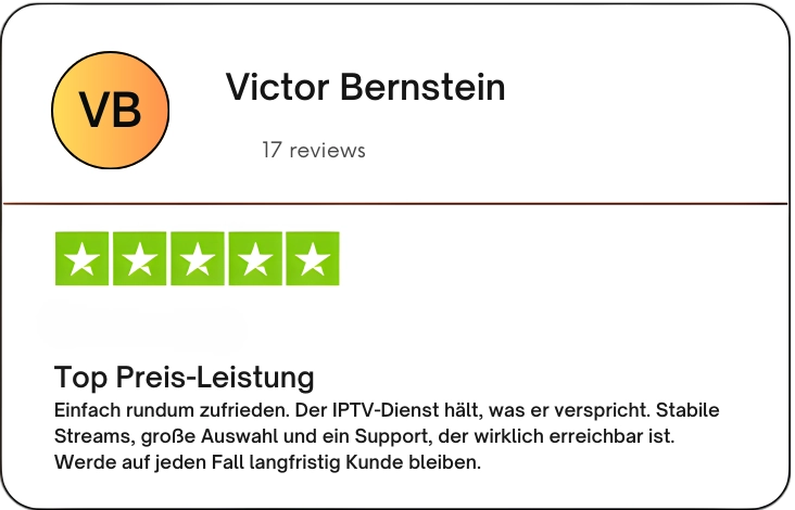 Victor Bernstein lobt das Top Preis-Leistungs-Verhältnis und die stabilen IPTV-Streams.