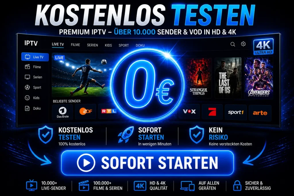 IPTV kostenlos testen mit 0 Euro Angebot sofort starten ohne Risiko und ohne Vertrag mit HD und 4K Streaming