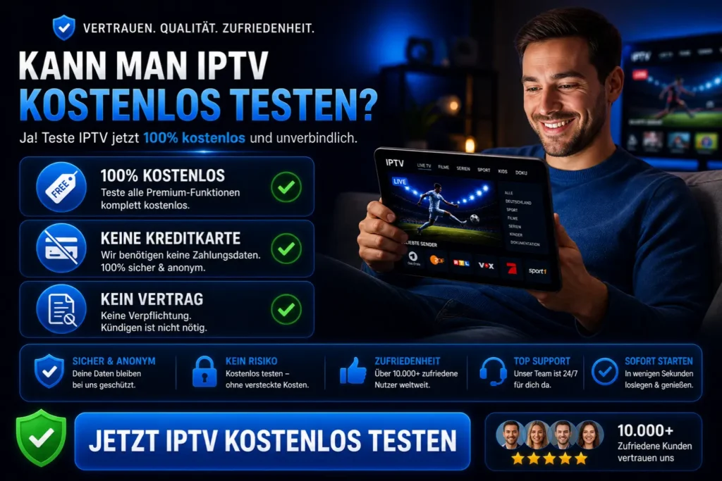 IPTV kostenlos testen ohne Kreditkarte und ohne Vertrag auf Tablet – sicherer IPTV Test mit 100 Prozent kostenlos Zugang